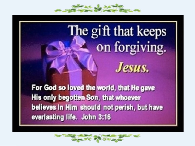 Scripture Quote Picture - John 3 16 gift that keeps on giving