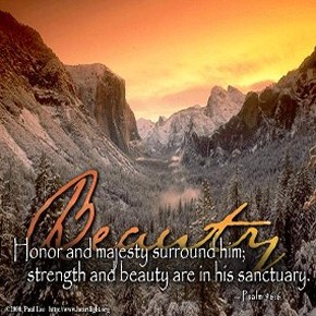 'Beauty Honor Majesty' Psalm 96:6, Scripture Picture