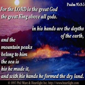 Creation 'Psalms 95-3-5'